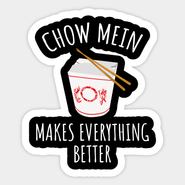 Chow Mein Makes Everything Better Sticker by LunaMay